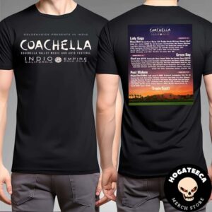 Lady Gaga Green Day Travis Scott And Post Malone Set For 2025 Coachella Lineup In Indio California Empire Polo Club Two Sides Unisex T-Shirt