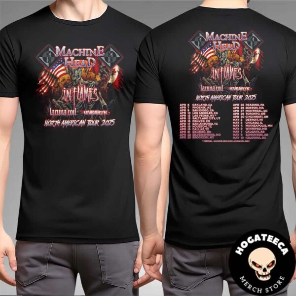 Machine Head With In Flames Lcuna Coil And Unearth North American Tour 2025 Performances Scheduled On Apr And May Two Sides Unisex T-Shirt