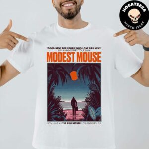 Modest Mouse Anniversarry 20th Tour 2024 On November 6-7-8 At The Bellwether In Los Angeles CA Unisex T-Shirt