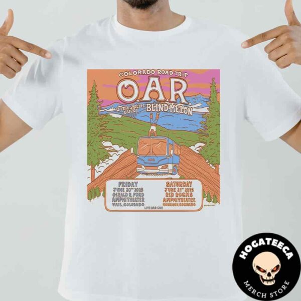 O A R With Blind Melon Colorado Road Trip On June 20-21 2025 In Vaill Colorado And Morrison Colorado Unisex T-Shirt