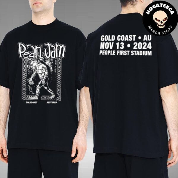 Pearl Jam Merch Poster For Show At People First Stadium Gold Coast In Australia On Nov 13 2024 Yowie Merch Two Sides Unisex T-Shirt