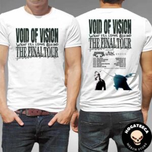 Void Of Vision What I Will Leave Behind The Final Tour Australia 2025 Performances Scheduled Two Sides Unisex T-Shirt