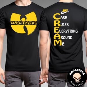 Wu-Tang Clan x Nike Cream Cash Rules Everything Around Me Merch Two Sides Unisex T-Shirt