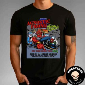 Agnostic Front Murphy Law And Violet Way New York Blood Tour 2025 On March 16 Cobra Lounge 235 Ashland Ave Unisex T-Shirt