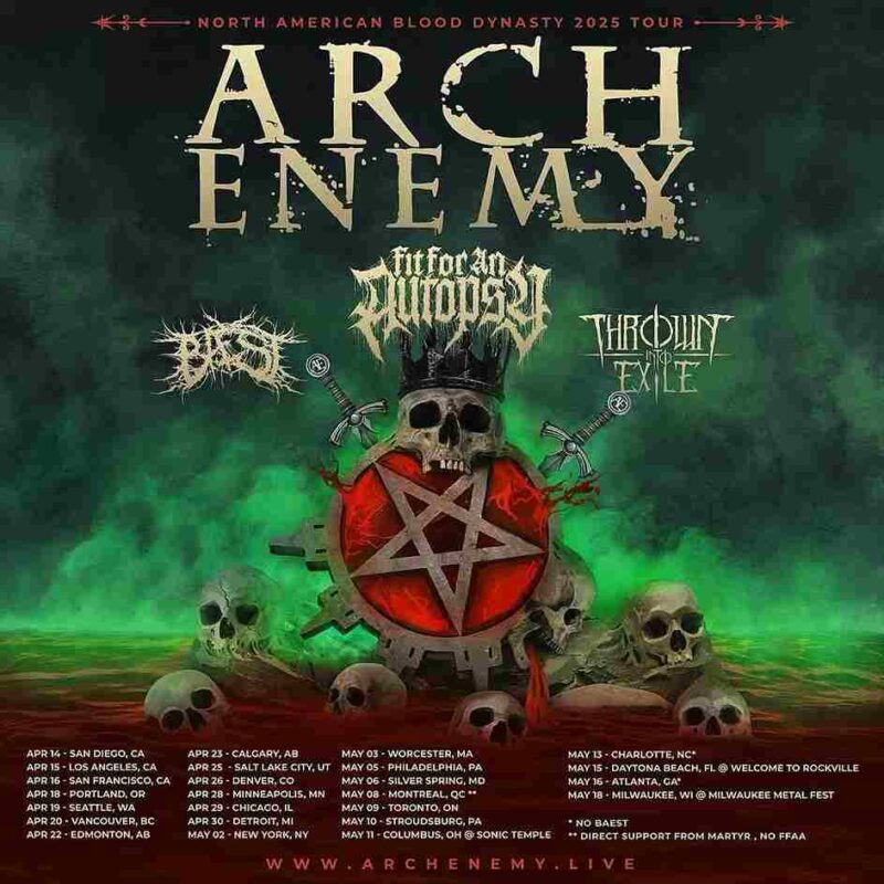 Arch Enemy North American Blood Dynasty 2025 Tour With Fit For An Autopsy And thrownintoexile And BAEST Performances Scheduled 11zon