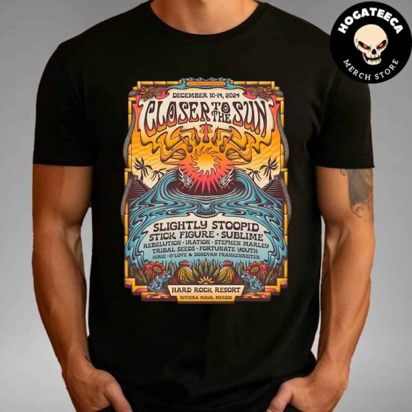 Closer To The Sun Slightly Stoopid Festival Full Line Up At Hard Rock Resort In Riviera Maya Mexico Unisex T-Shirt