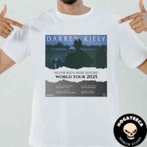 Darren Kiely Never Been Here Before World Tour 2025 On April 5-6-8-10 In Australia Unisex T-Shirt