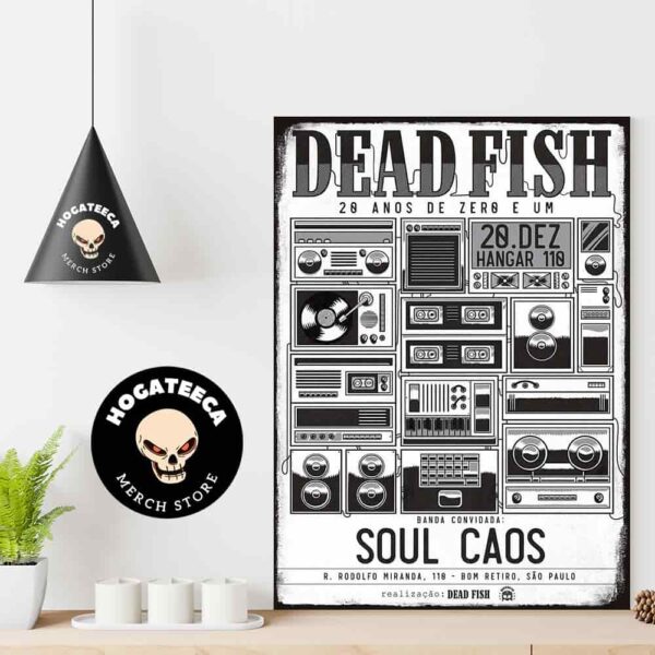 Dead Fish 20 Anos De Zero E Um 20 Dez Hangar 110 Banda Convidada Soul In Sao Paulo Home Decor Poster Canvas