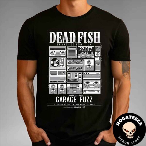 Deadfish 20 Anos De Zero E Um Merch On Dec 22 2024 At R Rodoflo Miranda In Bom Retiro Sao Paulo Unisex T-Shirt