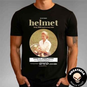 Helmet Betty 30th Anniversary Tour On March 12 2025 Cobra Lounge 235 Ashland Ave Unisex T-Shirt