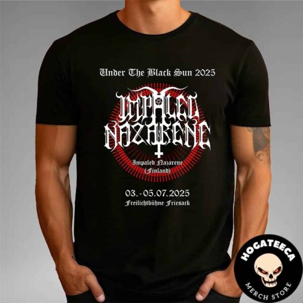 Impaled Nazarene Under The Black Sun On Jul 3 5 2025 At Freilichtbuhne Friesack Germany Unisex T-Shirt