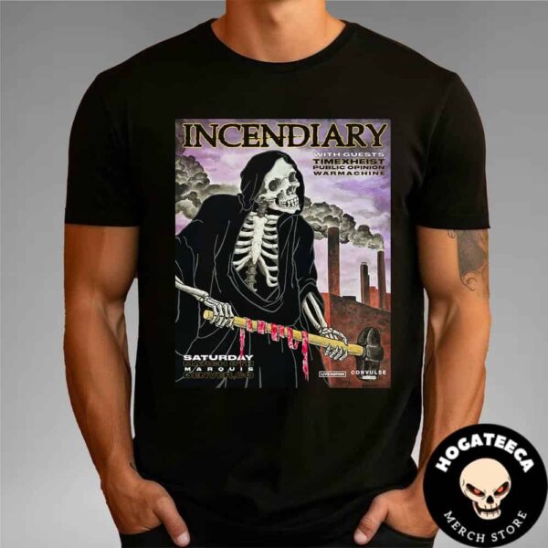 Incendiary Band With Time X Heist On Mar 9th 2025 At Marquis Colorado US Unisex T-Shirt