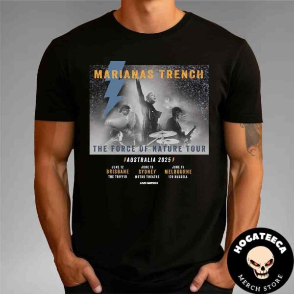 Marianas Trench The Force Of Nature Tour Australia 2025 On June 12-13-15 Respectively In Brisbane Sydney And Melbourne Unisex T-Shirt