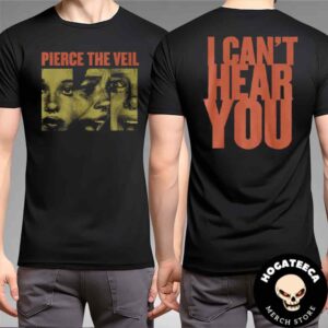 Pierce The Veil I Can’t Hear You Tour Two Sides Unisex T-Shirt