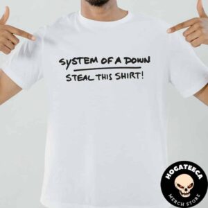 System Of A Down Steal This Shirt Merch Unisex T-Shirt