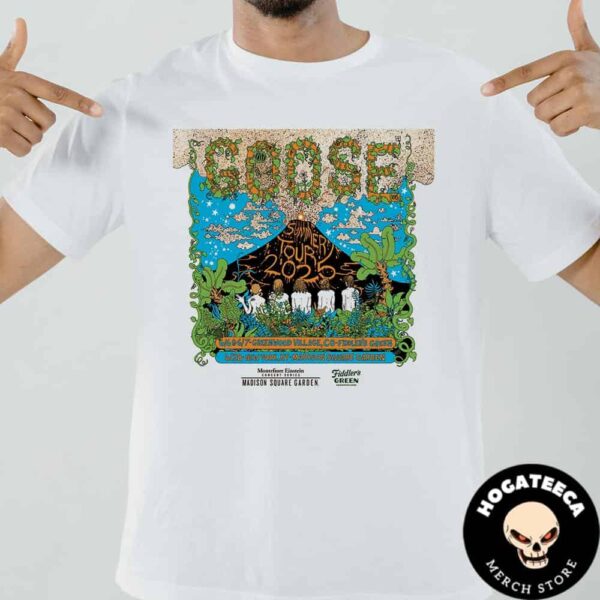 Goose The Band Summer Tour 2025 With 2 Nights At Fiddler’s Green In Greenwood Village Co On June 6th And 7th And The Legendary Madison Square Garden On June 28th Unisex T-Shirt