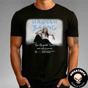 Hannah Bahng The Abysmal Tour Worst Night Of Your Life Australia On March 19-23 2025 Unisex T-Shirt